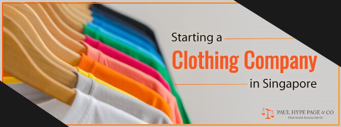 Starting a Clothing Company in Singapore Starting a Singapore Clothing Company