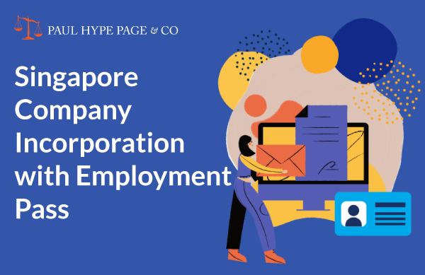 Singapore Company Incorporation with Employment Pass