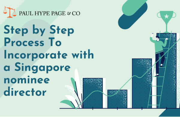 Step by Step Process To Incorporate with a Singapore nominee director