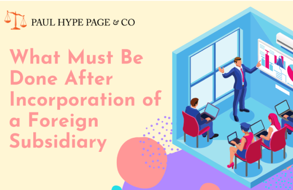 What Must Be Done After Incorporation of a Foreign Subsidiary