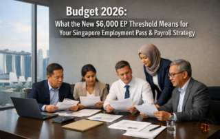 How Will Budget 2026’s $6,000 Minimum Qualifying Salary Affect Your Singapore Employment Pass and Payroll Strategy for 2027